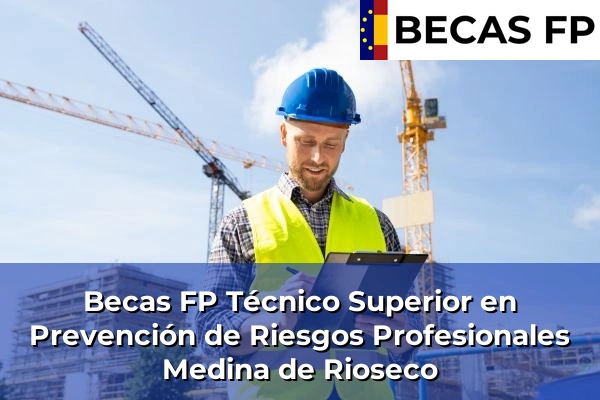 Becas FP Técnico Superior en Prevención de Riesgos Profesionales en Medina de Rioseco