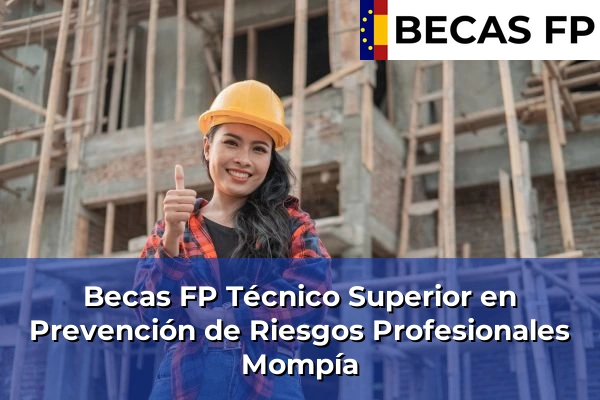 Becas FP Técnico Superior en Prevención de Riesgos Profesionales en Mompía