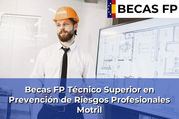 Becas FP Técnico Superior en Prevención de Riesgos Profesionales en Motril