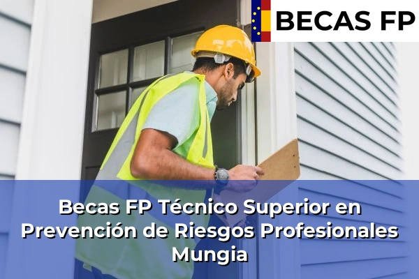 Becas FP Técnico Superior en Prevención de Riesgos Profesionales en Mungia