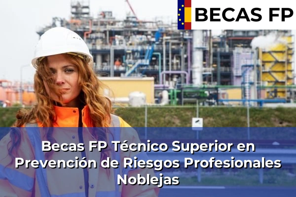 Becas FP Técnico Superior en Prevención de Riesgos Profesionales en Toledo 23 Becas FP Técnico Superior en Prevención de Riesgos Profesionales en Noblejas
