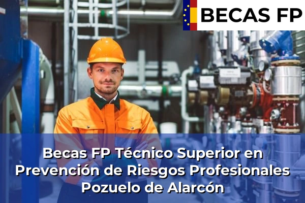 Becas FP Técnico Superior en Prevención de Riesgos Profesionales en Pozuelo de Alarcón