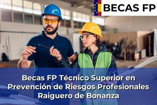 Becas FP Técnico Superior en Prevención de Riesgos Profesionales en Raiguero de Bonanza
