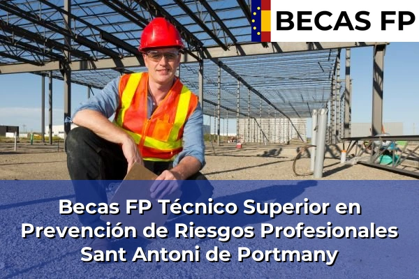 Becas FP Técnico Superior en Prevención de Riesgos Profesionales en Sant Antoni de Portmany