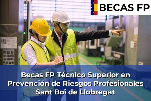 Becas FP Técnico Superior en Prevención de Riesgos Profesionales en Sant Boi de Llobregat