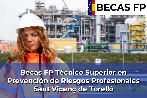 Becas FP Técnico Superior en Prevención de Riesgos Profesionales en Sant Vicenç de Torelló