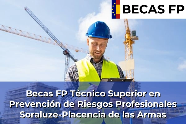 Becas FP Técnico Superior en Prevención de Riesgos Profesionales en Soraluze-Placencia de las Armas