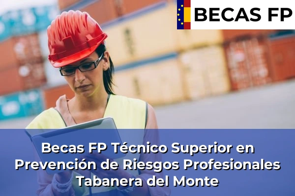 Becas FP Técnico Superior en Prevención de Riesgos Profesionales en Tabanera del Monte