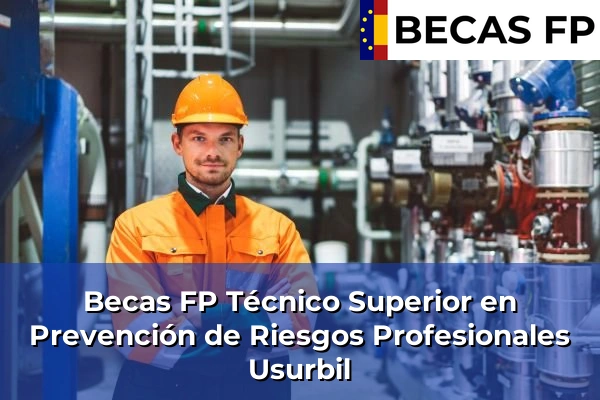 Becas FP Técnico Superior en Prevención de Riesgos Profesionales en Usurbil