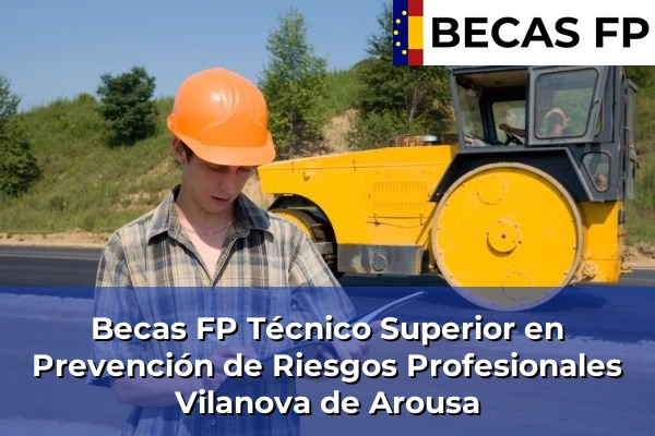Becas FP Técnico Superior en Prevención de Riesgos Profesionales en Vilanova de Arousa