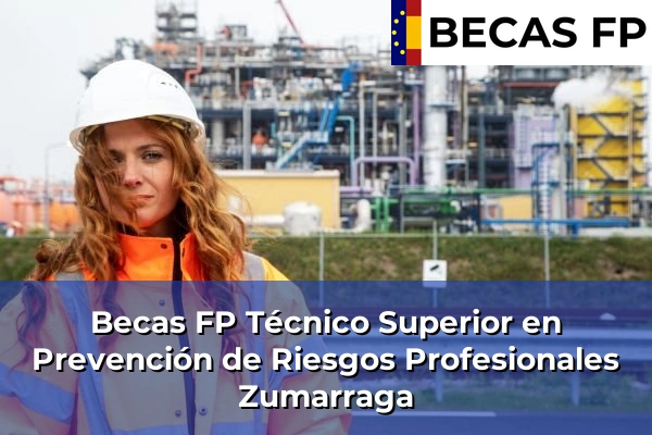 Becas FP Técnico Superior en Prevención de Riesgos Profesionales en Zumarraga