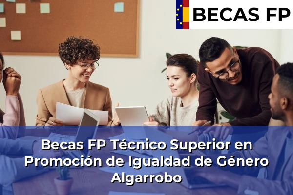 Becas FP Técnico Superior en Promoción de Igualdad de Género en Algarrobo