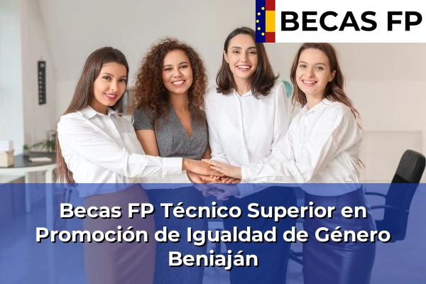 Becas FP Técnico Superior en Promoción de Igualdad de Género en Beniaján