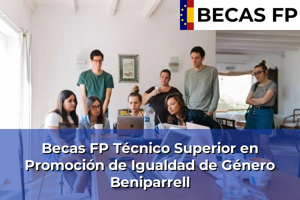 Becas FP Técnico Superior en Promoción de Igualdad de Género en Beniparrell