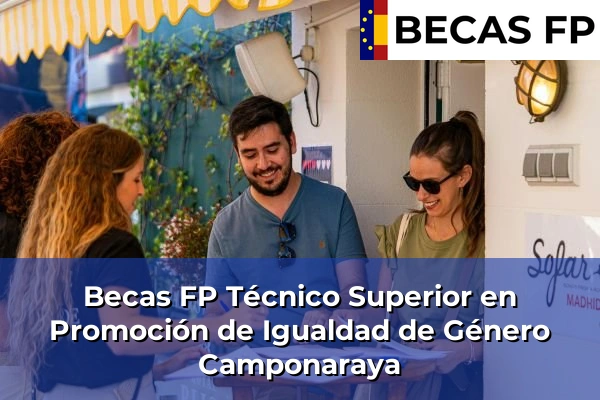 Becas FP Técnico Superior en Promoción de Igualdad de Género en Camponaraya