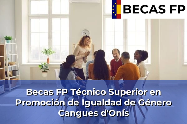 Becas FP Técnico Superior en Promoción de Igualdad de Género en Cangues d'Onís