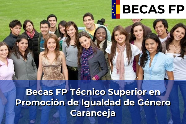 Becas FP Técnico Superior en Promoción de Igualdad de Género en Caranceja