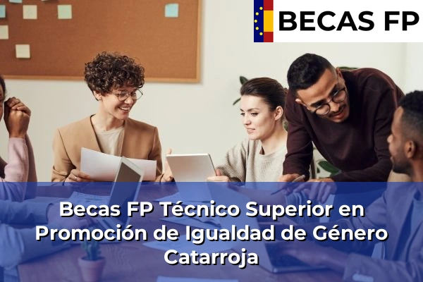 Becas FP Técnico Superior en Promoción de Igualdad de Género en Catarroja
