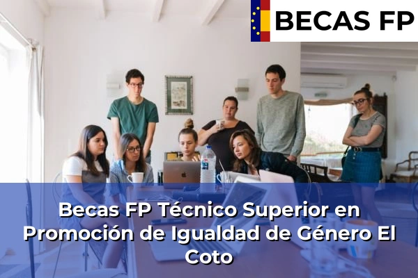 Becas FP Técnico Superior en Promoción de Igualdad de Género en Guadalajara 7 Becas FP Técnico Superior en Promoción de Igualdad de Género en El Coto