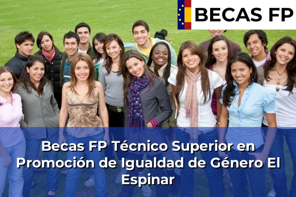 Becas FP Técnico Superior en Promoción de Igualdad de Género en El Espinar