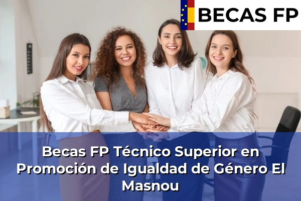Becas FP Técnico Superior en Promoción de Igualdad de Género en El Masnou