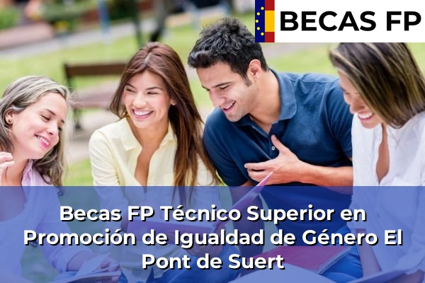 Becas FP Técnico Superior en Promoción de Igualdad de Género en El Pont de Suert