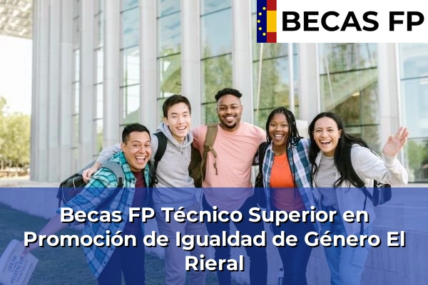 Becas FP Técnico Superior en Promoción de Igualdad de Género en El Rieral