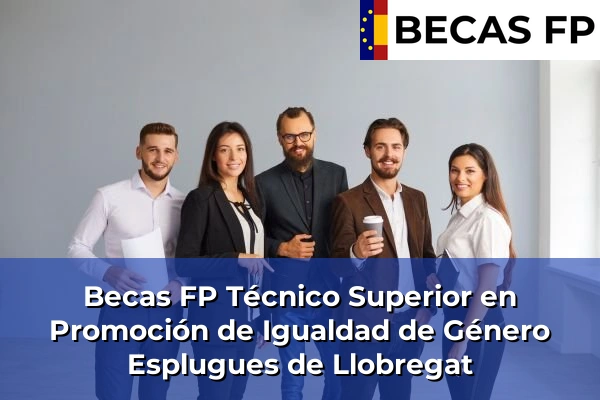 Becas FP Técnico Superior en Promoción de Igualdad de Género en Esplugues de Llobregat