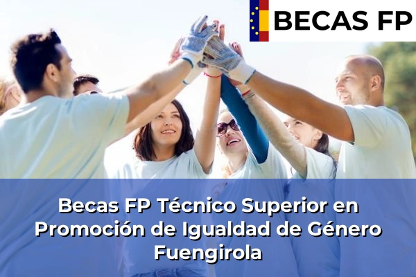 Becas FP Técnico Superior en Promoción de Igualdad de Género en Fuengirola