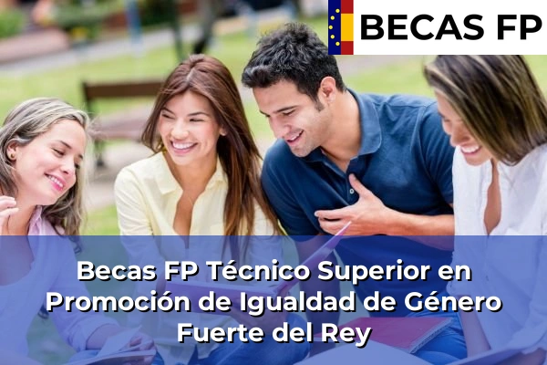 Becas FP Técnico Superior en Promoción de Igualdad de Género en Fuerte del Rey
