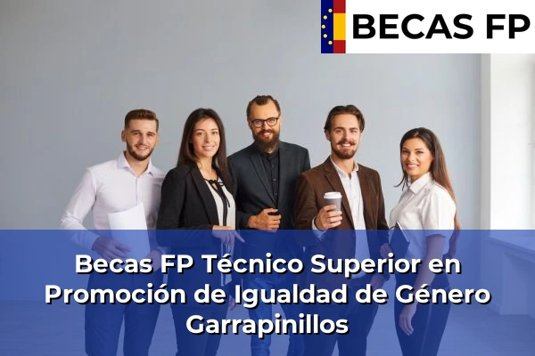 Becas FP Técnico Superior en Promoción de Igualdad de Género en Garrapinillos