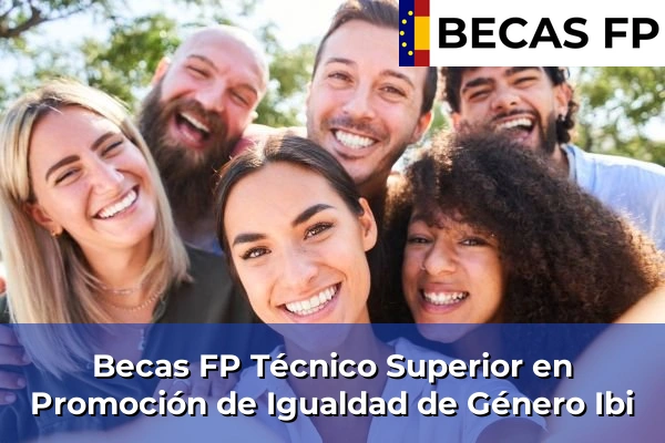 Becas FP Técnico Superior en Promoción de Igualdad de Género en Ibi