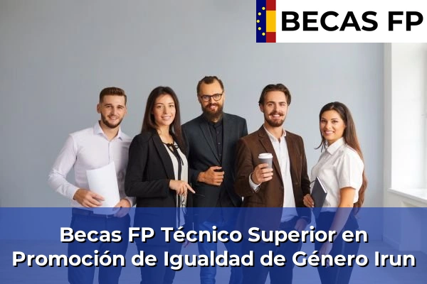Becas FP Técnico Superior en Promoción de Igualdad de Género en Guipúzcoa 21 Becas FP Técnico Superior en Promoción de Igualdad de Género en Irun