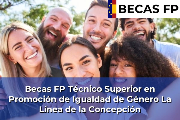 Becas FP Técnico Superior en Promoción de Igualdad de Género en La Línea de la Concepción