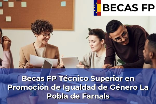 Becas FP Técnico Superior en Promoción de Igualdad de Género en La Pobla de Farnals