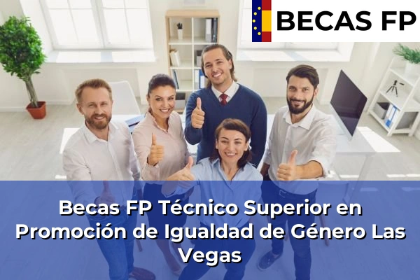 Becas FP Técnico Superior en Promoción de Igualdad de Género en Las Vegas