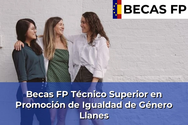 Becas FP Técnico Superior en Promoción de Igualdad de Género en Llanes