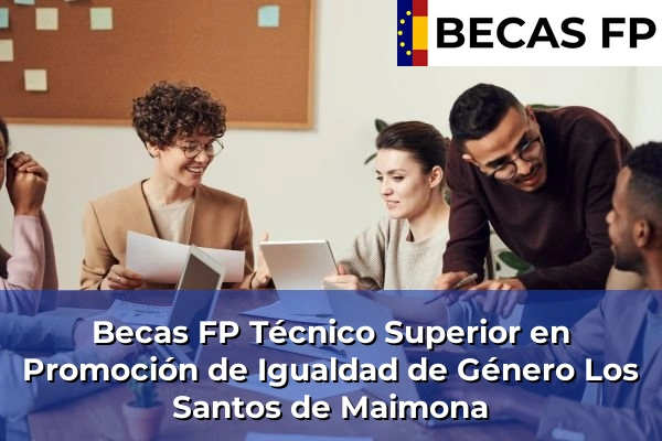 Becas FP Técnico Superior en Promoción de Igualdad de Género en Los Santos de Maimona
