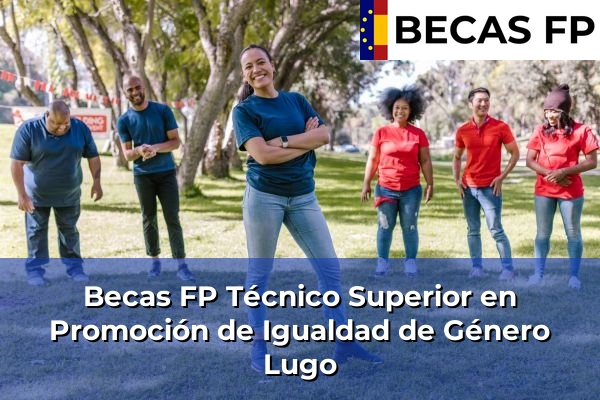 Becas FP Técnico Superior en Promoción de Igualdad de Género en Lugo