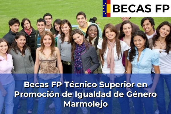 Becas FP Técnico Superior en Promoción de Igualdad de Género en Marmolejo