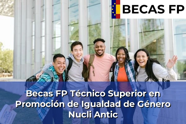 Becas FP Técnico Superior en Promoción de Igualdad de Género en Nucli Antic