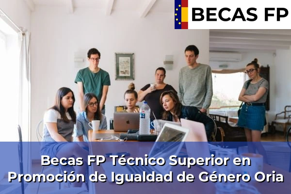 Becas FP Técnico Superior en Promoción de Igualdad de Género en Guipúzcoa 30 Becas FP Técnico Superior en Promoción de Igualdad de Género en Oria
