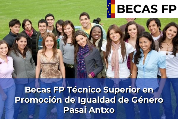 Becas FP Técnico Superior en Promoción de Igualdad de Género en Guipúzcoa 33 Becas FP Técnico Superior en Promoción de Igualdad de Género en Pasai Antxo