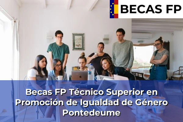 Becas FP Técnico Superior en Promoción de Igualdad de Género en Pontedeume
