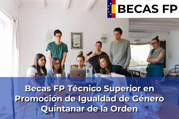 Becas FP Técnico Superior en Promoción de Igualdad de Género en Quintanar de la Orden