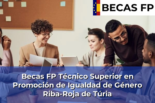 Becas FP Técnico Superior en Promoción de Igualdad de Género en Riba-Roja de Túria