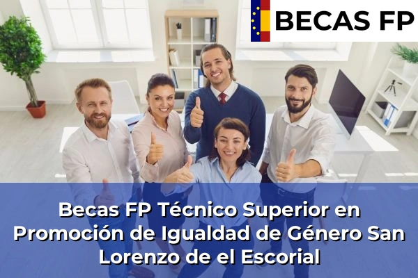 Becas FP Técnico Superior en Promoción de Igualdad de Género en San Lorenzo de el Escorial