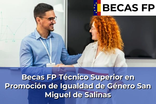 Becas FP Técnico Superior en Promoción de Igualdad de Género en San Miguel de Salinas