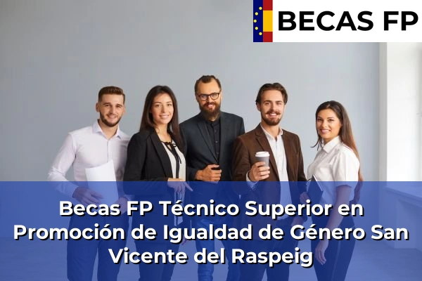 Becas FP Técnico Superior en Promoción de Igualdad de Género en San Vicente del Raspeig