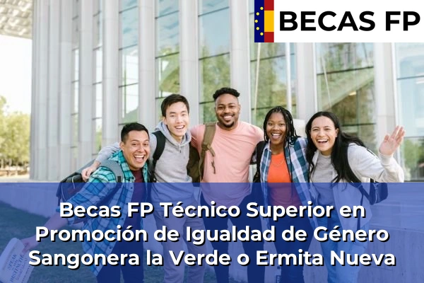 Becas FP Técnico Superior en Promoción de Igualdad de Género en Sangonera la Verde o Ermita Nueva